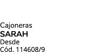 Cajoneras sarah Desde C d. 114608/9