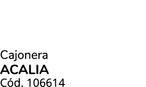 Cajonera acalia C d. 106614