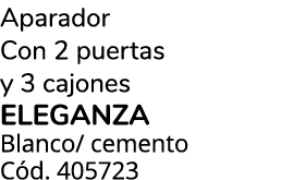 Aparador Con 2 puertas y 3 cajones eleganza Blanco/ cemento C d. 405723