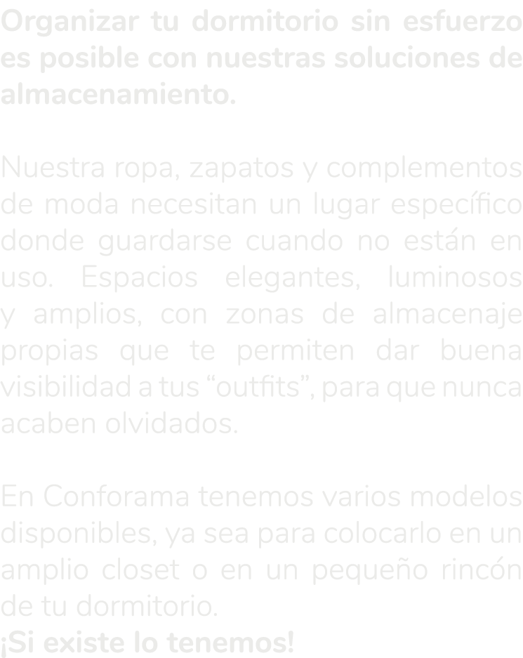 Organizar tu dormitorio sin esfuerzo es posible con nuestras soluciones de almacenamiento. Nuestra ropa, zapatos y co...