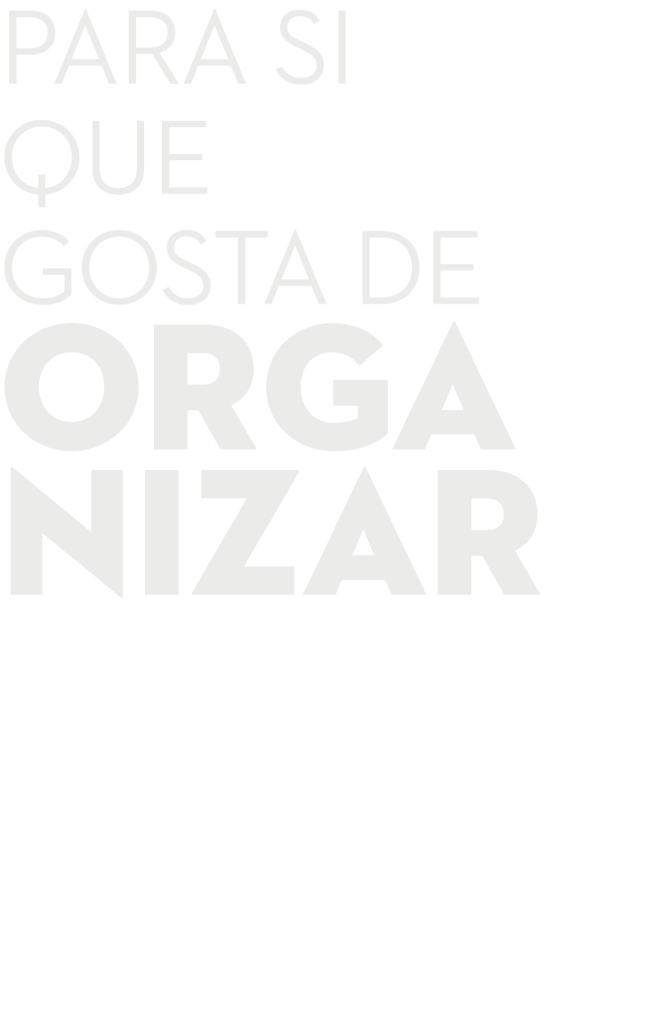 para si que gosta de orga nizar
