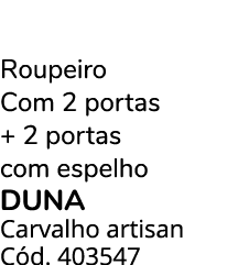 Roupeiro Com 2 portas + 2 portas com espelho duna Carvalho artisan C d. 403547
