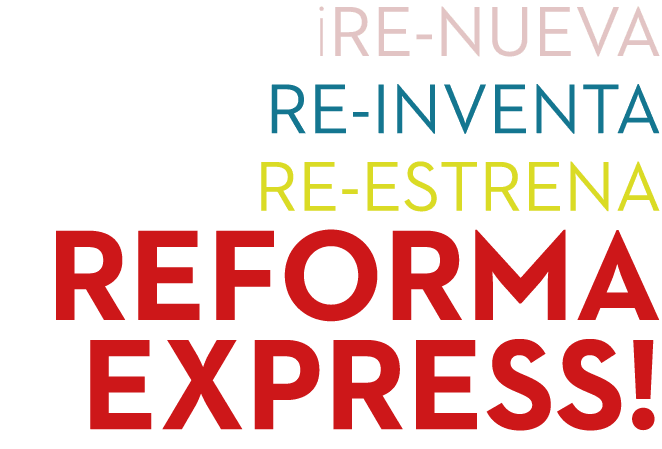 ¡RE nueva RE inventa RE estrena reforma express!