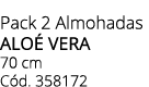 Pack 2 Almohadas alo vera 70 cm C d. 358172