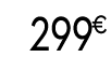299 € 99