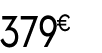 379 € 99