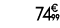 74 € 99