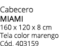 Cabecero MIAMI 160 x 120 x 8 cm Tela color marengo C d. 403159