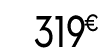319 € 99
