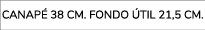 canap 38 cm. FONDO  TIL 21,5 cm.