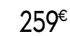 259 € 99