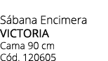 S bana Encimera VICTORIA Cama 90 cm C d. 120605 