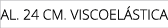aL. 24 cm. Viscoel stica