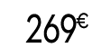 269 € 99