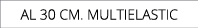 AL 30 CM. MUltielastic
