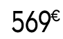 569 € 99