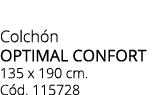 Colch n optimal confort 135 x 190 cm. C d. 115728