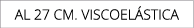 AL 27 CM. Viscoel stica
