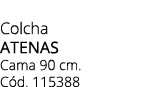 Colcha ATENAS Cama 90 cm. C d. 115388