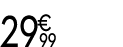 29 € 99