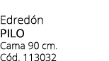 Edred n PILO Cama 90 cm. C d. 113032