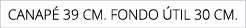 canap 39 cm. fondo  til 30 cm.