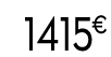 1415 € 99