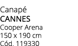 Canap cannes Cooper Arena 150 x 190 cm C d. 119330