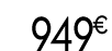 949 € 99