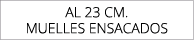 aL 23 cm. muelles ensacados