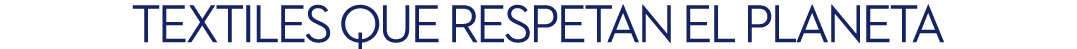 textiles que respetan el planeta