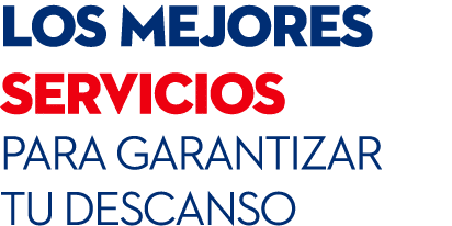 LOS mejores servicios para garantizar tu descanso