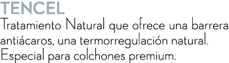 tencel Tratamiento Natural que ofrece una barrera anti caros, una termorregulaci n natural. Especial para colchones p...
