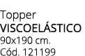 Topper VISCOEL STICO 90x190 cm. C d. 121199