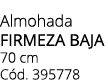 Almohada firmeza baja 70 cm C d. 395778