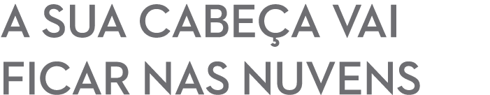 A sua cabe a vai ficar nas nuvens