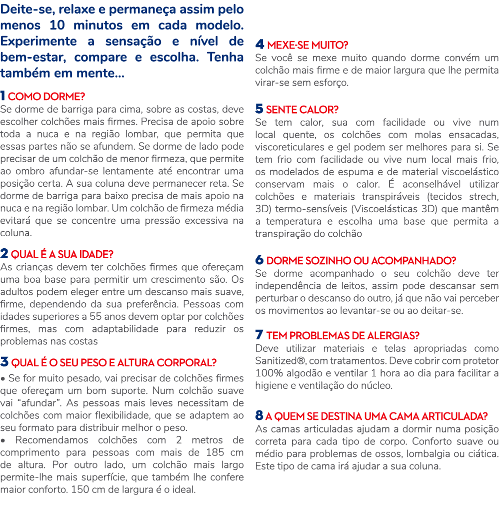 Deite se, relaxe e permane a assim pelo menos 10 minutos em cada modelo. Experimente a sensa o e n vel de bem estar,...