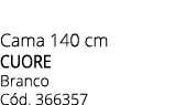 Cama 140 cm CUORE Branco C d. 366357