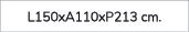 L150xA110xP213 cm.