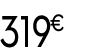 319 € 99