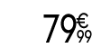 79 € 99