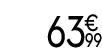 63 € 99