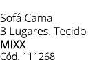 Sof Cama 3 Lugares. Tecido MIXX C d. 111268 