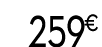 259 € 99