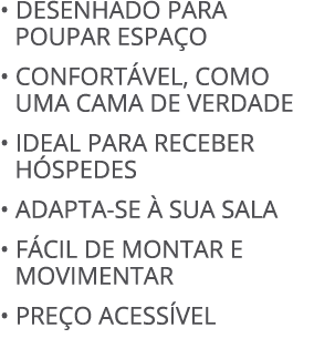 • Desenhado para poupar espa o • Confort vel, como uma cama de verdade • Ideal para receber h spedes • Adapta se  su...