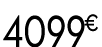 4099 € 99