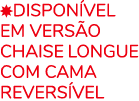 ￼DISPON VEL EM VERS O CHAISE LONGUE COM CAMA REVERS VEL