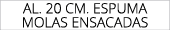 AL. 20 CM. ESPUMA Molas ENSACADas