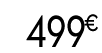 499 € 99