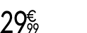 29 € 99